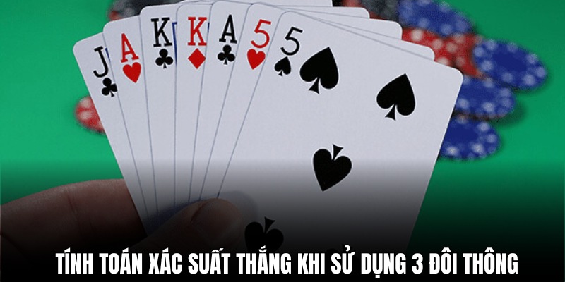 3 đôi thông có chặt được đôi 2 không