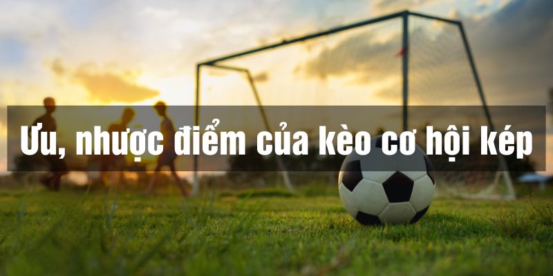 cá đội kèo cơ hội kép