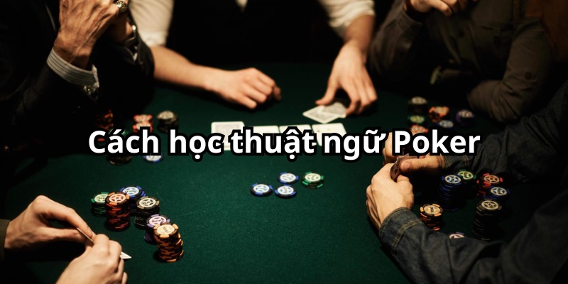 các thuật ngữ trong poker