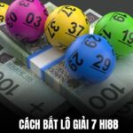 Cách bắt lô giải 7 hiệu quả và các lưu ý quan trọng cần nắm