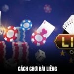 Hướng dẫn cách chơi bài liêng đơn giản từ A – Z