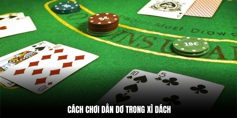 Cách chơi dằn dơ trong xì dách