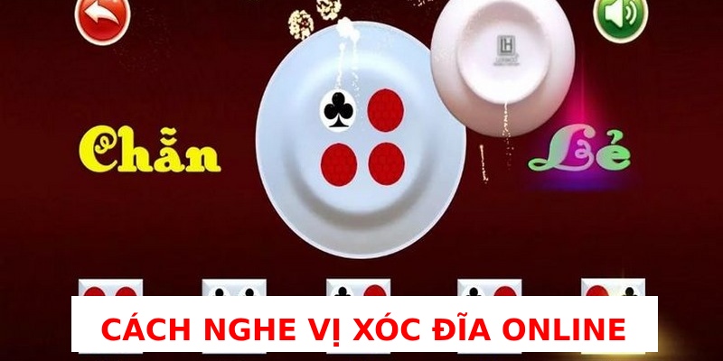 cách nghe vị xóc đĩa online