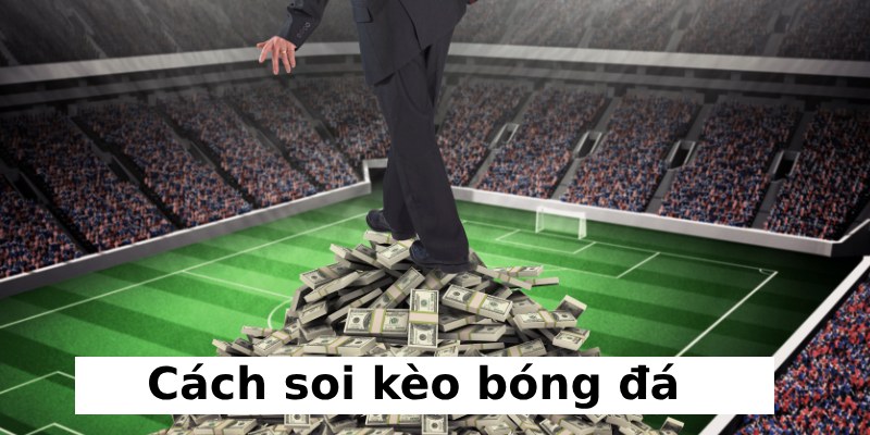 cách soi kèo bóng đá