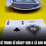 Cách tính xì trong xì dách chi tiết? Con xì tính bao nhiêu điểm?