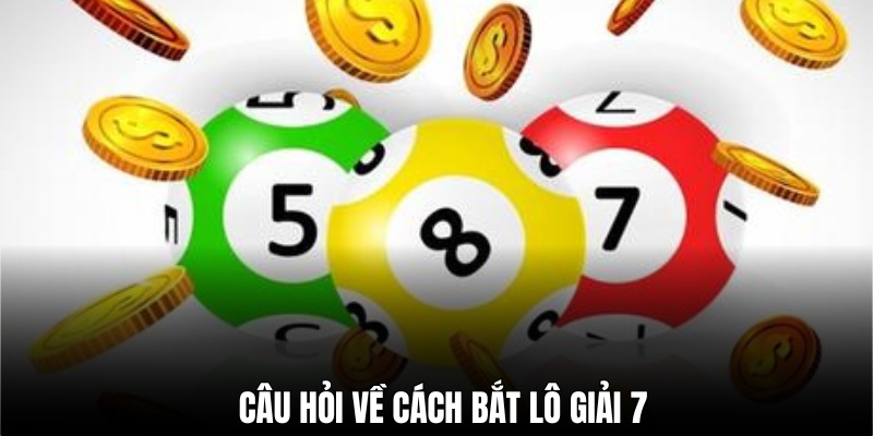 Cầu lô giải 7