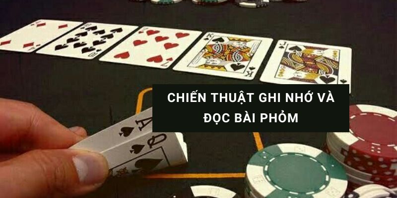 chiến thuật nhớ bài phỏm nâng cao