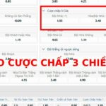 Kèo cược chấp 3 chiều là gì? Cách chơi và kinh nghiệm dự đoán  