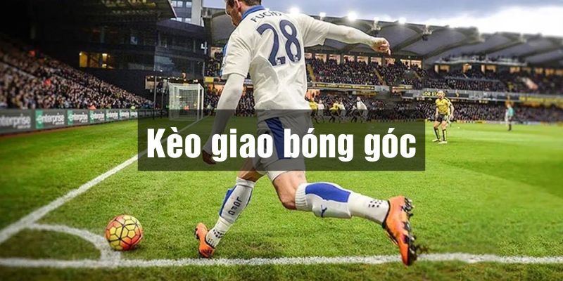 kèo giao bóng trước trong bóng đá