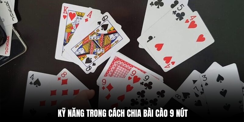 Kỹ năng chia bào cào 9 nút