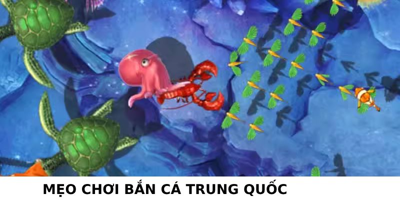 mẹo chơi bắn cá trung quốc