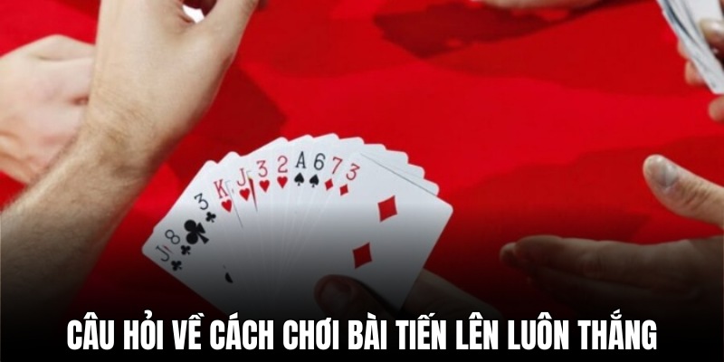 Mẹo đánh bài tiến lên