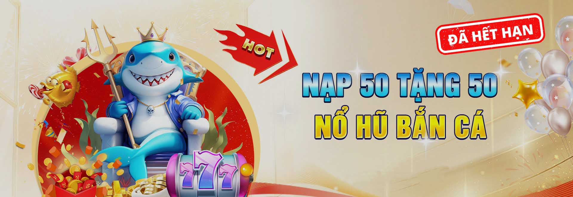 Nạp 50 tặng 50 Nổ hũ bắn cá