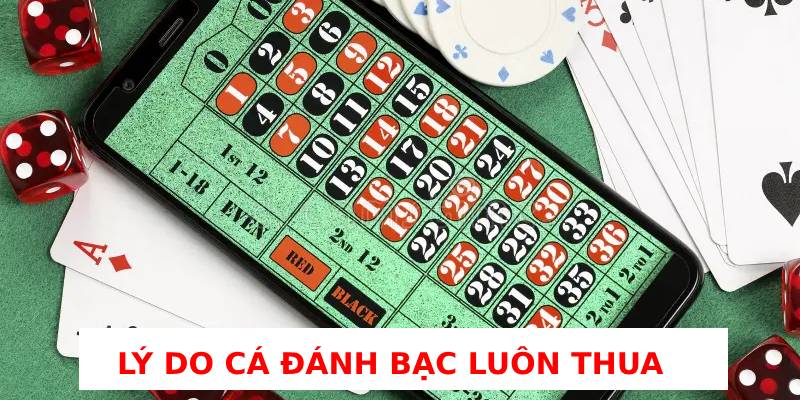 tại sao đánh cờ bạc online luôn thua