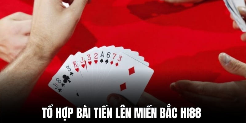 Tổ hợp bài tiến lên miền Bắc