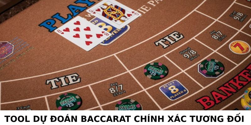 tool dự đoán baccarat chính xác tương đối