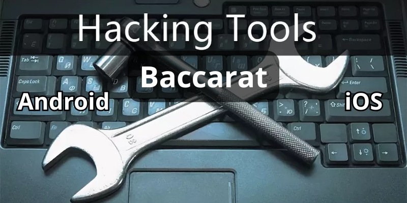 tool hack baccarat trên điện thoại là gì