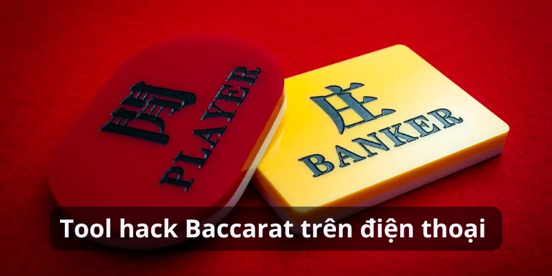 tool hack baccarat trên điện thoại